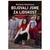 Bojovali jsme za lidskost