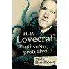 H. P. Lovecraft: Proti světu, proti životu