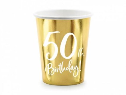 Papírové kelímky 50 LET - narozeniny - Happy birthday - zlaté - 220 ml, 6 ks