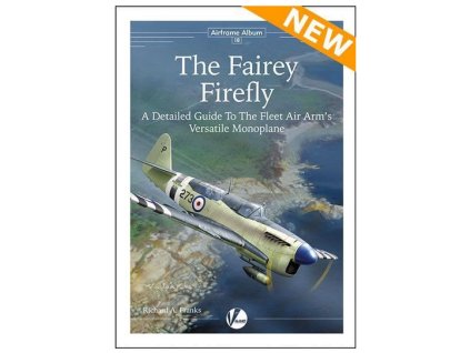 The Fairey Firefly - A Detailed Guide to the Fleet Air Arm´s Versatile Monoplane 40 4757