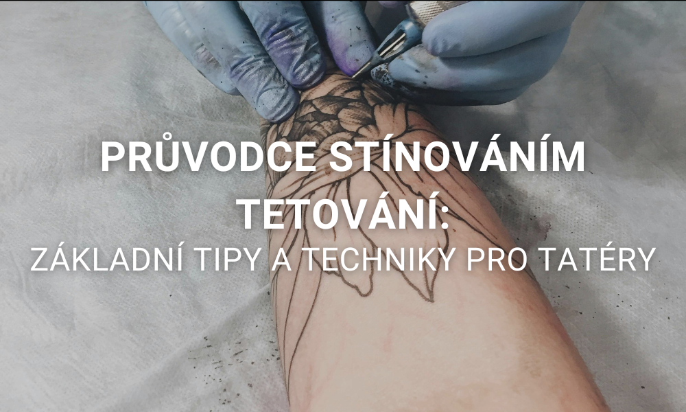 Průvodce stínováním tetování: základní tipy a techniky pro tatéry