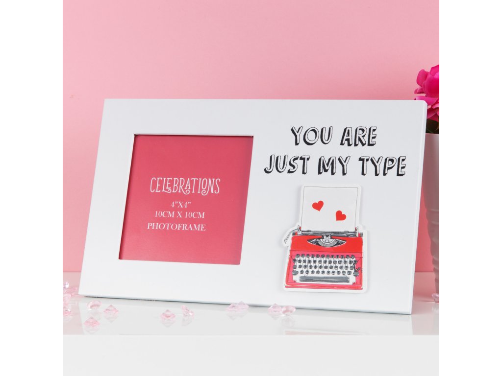 Fotorámeček -  You are just my type ...