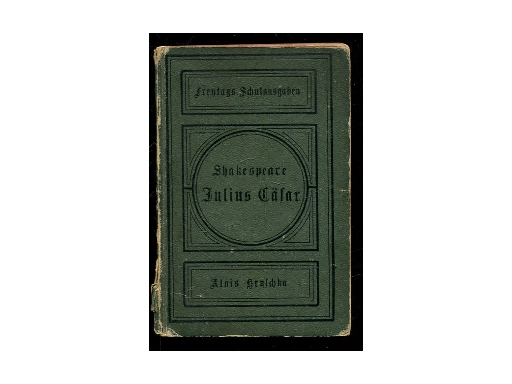 Julius Cäsar - Ein Trauerspiel - Freytags Schulausgaben klassischer Werke für den deutschen Unterricht., William Shakespeare, 1893