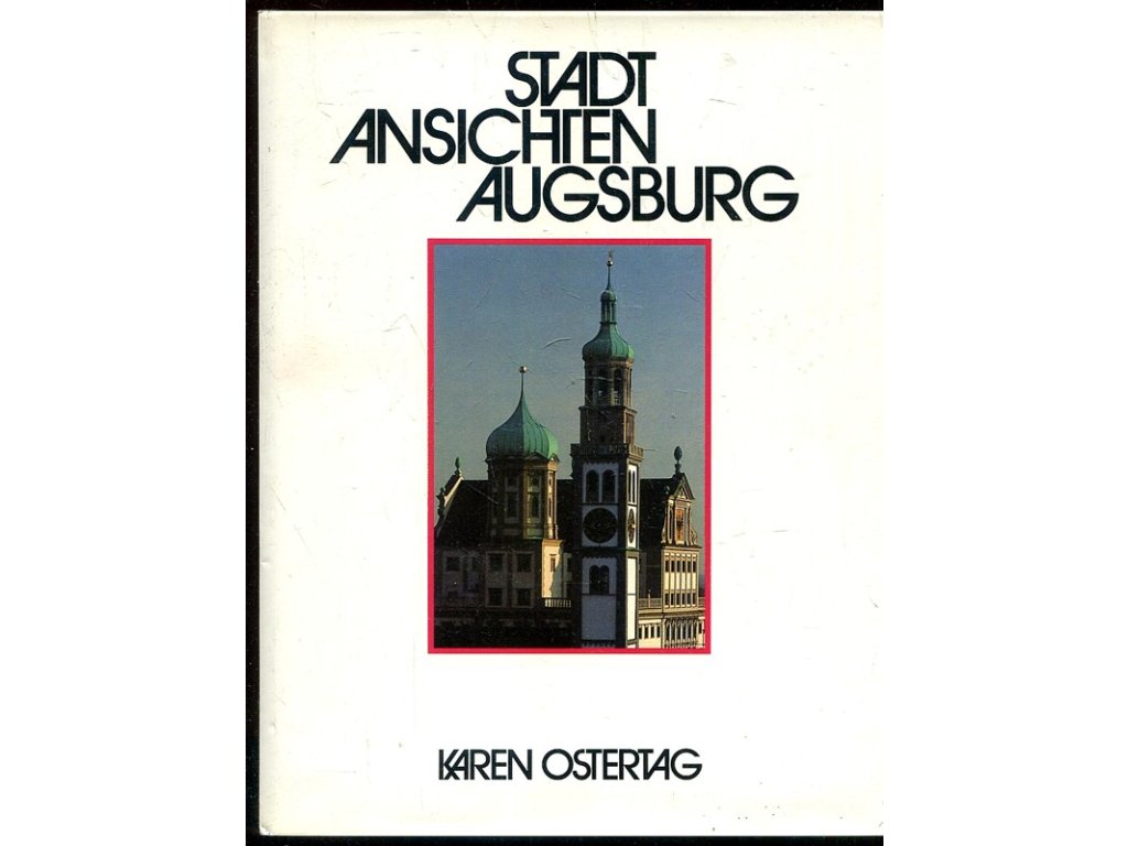 Stadt Ansichten Augsburg., Karen Ostertag, 1985