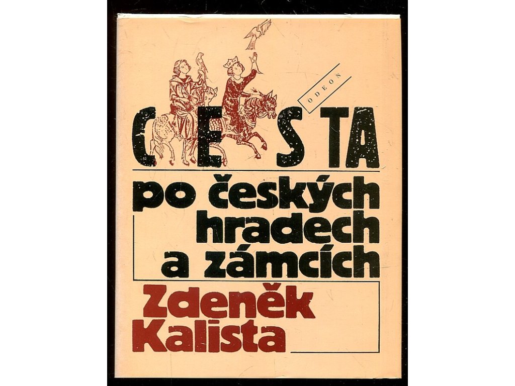 Cesta po českých hradech a zámcích aneb Mezi tím, co je, a tím, co není, Zdeněk Kalista, 1993