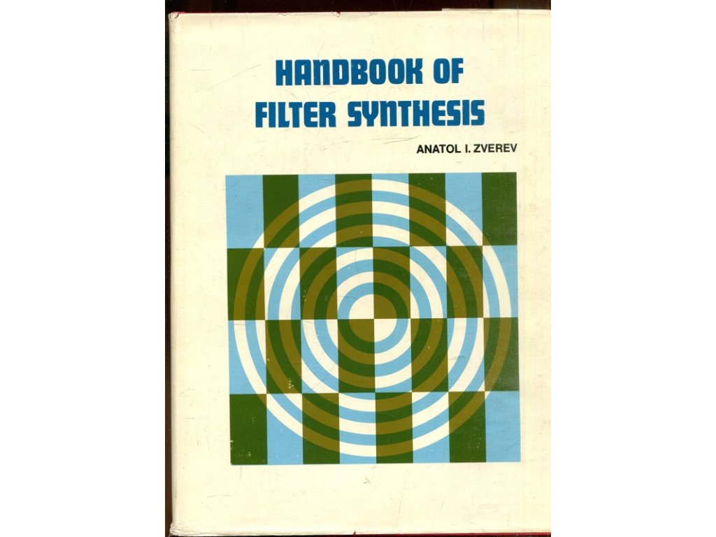 Handbook of Filter Synthesis, Anatol I. Zverev, 1967