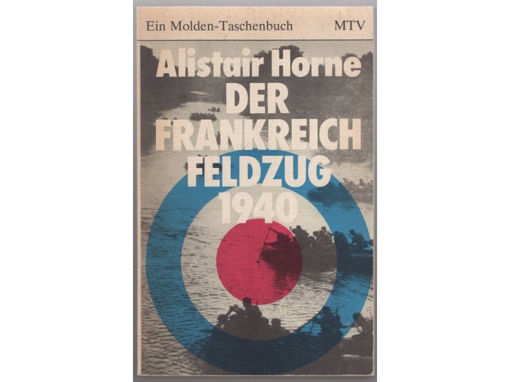 Der Frankreich Feldzug 1940, Alistair Horne, 1976