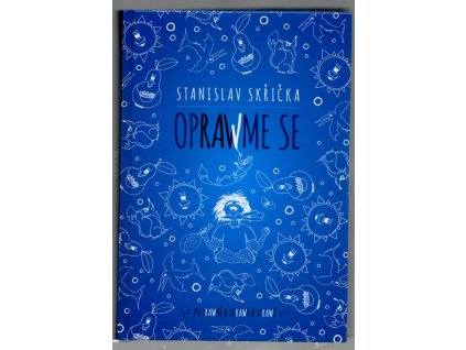 Opravme se, Stanislav Skřička, 2017