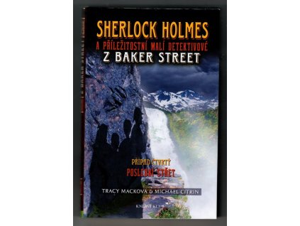 Sherlock Holmes a příležitostní malí detektivové z Baker Street. Případ čtvrtý, Poslední střet, 2011