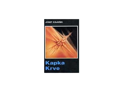Kapka krve, Josef Koláček, 1991