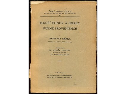 Menší fondy a sbírky různé provenience - I. Parisova sbírka. Listiny a listy z let 1372 - 1794