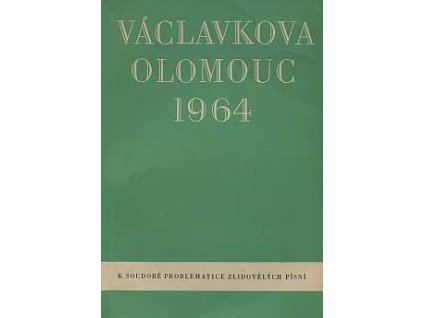Václavkova Olomouc 1964 - K soudobé problematice zlidovělých písní