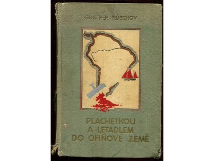 Plachetkou a letadlem do Ohňové země, Gunther Plüschov, 1930