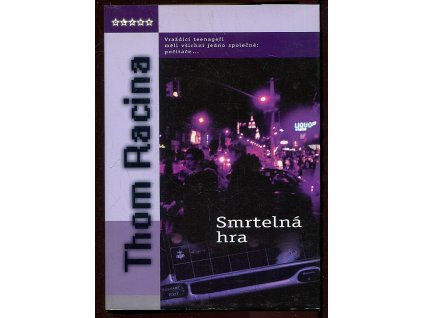 Smrtelná hra, Thom Racina, 2005