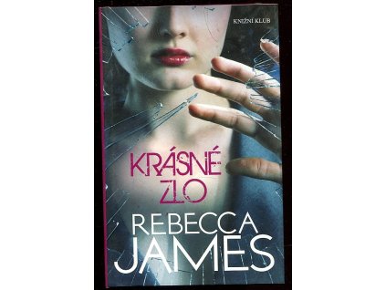 Krásné zlo, Rebecca James, 2010