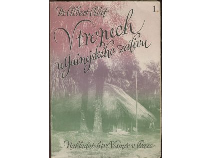 V tropech u Guinejského zálivu. I-II, Albert Pilát, 1944