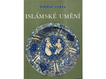 Islámské umění, Ernst J Grube, 1973