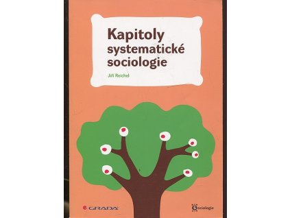 Kapitoly systematické sociologie, Jiří Reichel, 2008