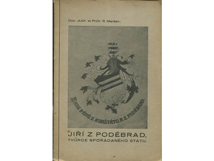 Jiří z Poděbrad, tvůrce spořádaného státu, Robert Maršan, 1937