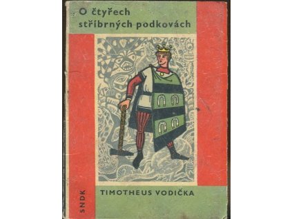 O čtyřech stříbrných podkovách : Pro malé čtenáře, Timotheus Vodička, 1964