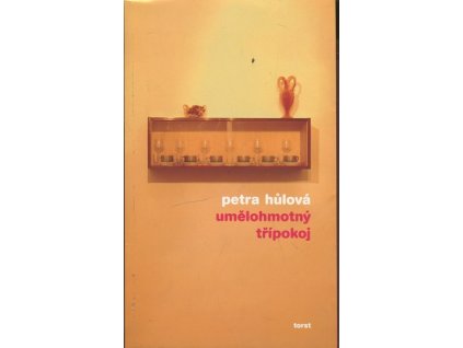 Umělohmotný třípokoj, Petra Hůlová, 2006