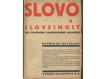 Slovo a slovesnost, list pražského linguistického kroužku ročník IX., 1943 číslo 1-4 ve třech svazcích