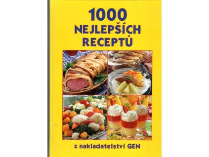 139806 1000 nejlepsich receptu z vydavatelstvi gen