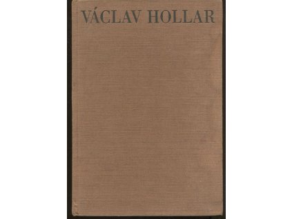 Václav Hollar - Umělec a jeho doba 1607-1677., Stanislav Richter, 1977