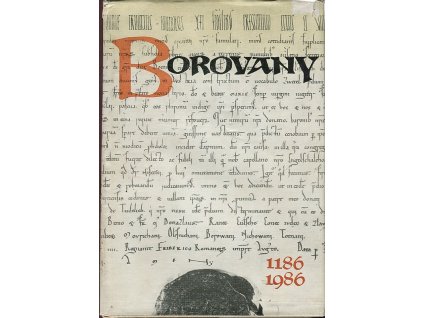 Borovany - vlastivědný sborník k osmistému výročí prvé zprávy o obci, Václava Beranová, 1986
