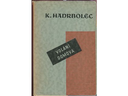 Volání domova, Karel Hadrbolec, 1939