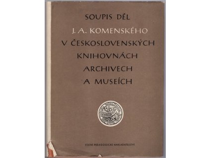 Soupis děl J.A. Komenského v československých knihovnách, archivech a museích