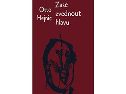 Zase zvednout hlavu, Otto Hejnic, 2010