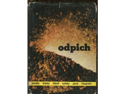Odpich - Povídky, básně, kresby, písně, scénky, fotografie. Soubor prací začínajících autorů ze stř. Čech