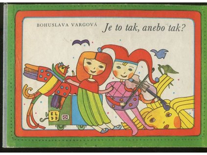 Je to tak, anebo tak