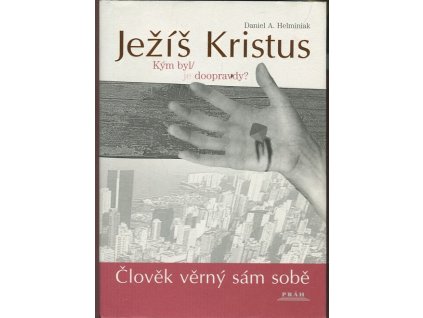 Ježíš Kristus - kým byl, je doopravdy