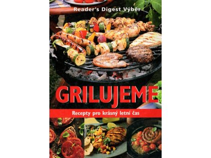 Grilujeme - recepty pro krásný letní čas