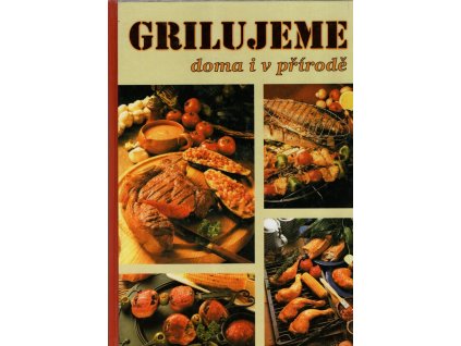 Grilujeme doma i v přírodě