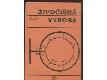 Živočišná výroba : učebnice pro SZTŠ, obor pěstitelství-chovatelství, pěstitelství a obor chovatelství, Jaroslav Bačina, 1974