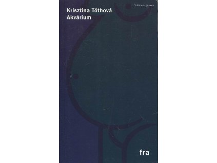 Akvárium, Krisztina Tóthová, 2014