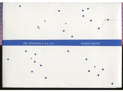 Pár hřebíčků a nic víc, Sophie Curtil, 2013