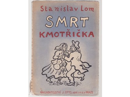 Smrt kmotřička - veselá pohádka života a smrti - PODPIS AUTORA, Stanislav Lom, 1930