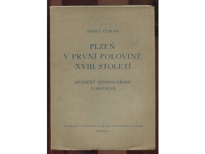 Plzeň v první polovině XVIII. století - (poměry hospodářské a sociální)