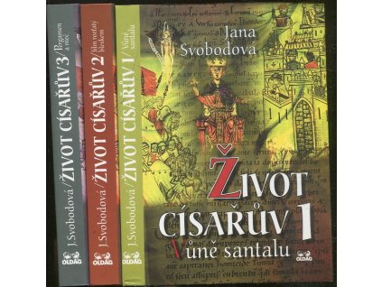 Život císařův. 1-3, Vůně santalu, Jilm rozťatý bleskem, Pergamen a meč, Jana Svobodová, 1999