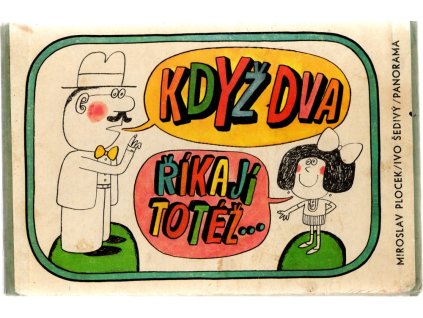 Když dva říkají totéž...