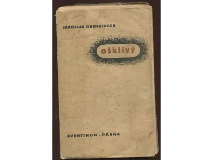 Ošklivý : kronika jednoho osudu, Jaroslav Obenberger, 1930