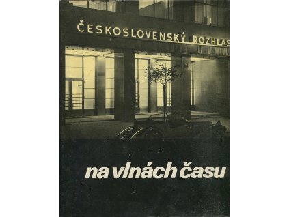 Na vlnách času - prop. sborník k 60. výročí Československého rozhlasu