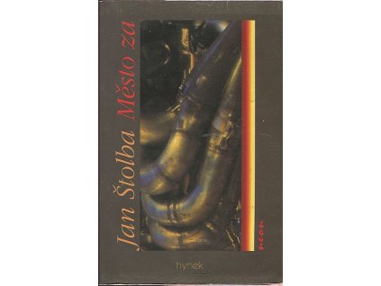 Město za : román, Jan Štolba, 1997