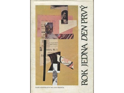 Rok jedna - den prvý - literárně výtvarná koláž
