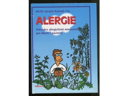 Alergie - průvodce alergickými nemocemi pro lékaře i pacienty, Jaromír Bystroň, 1997