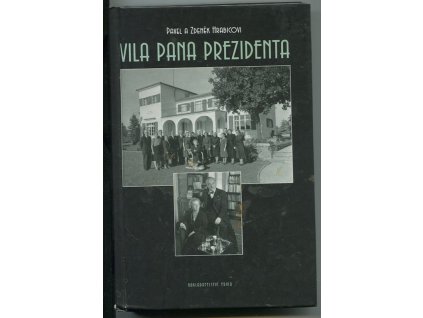 Vila pana prezidenta - historie rodinného sídla Edvarda Beneše v letech 1929-2001